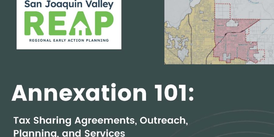 San Joaquin Valley REAP Workshop Series – Annexation 101