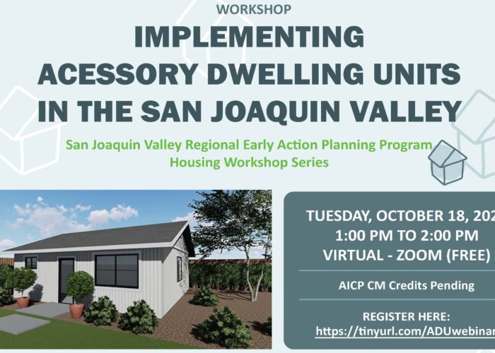 San Joaquin Valley REAP Workshop Series - Accessory Dwelling Units (ADUs) in the San Joaquin Valley (Part 2)